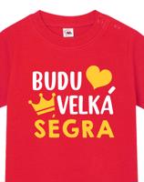 Tričko pro miminka s potiskem Budu velká ségra