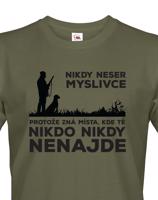 Tričko pro myslivce Nikdy neser myslivce, protože zná místa, kde Tě nikdo nikdy nenajde