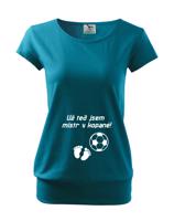 Tričko pro těhotné Už teď jsem mistr v kopané
