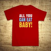Tričko s motivem All you can eat baby