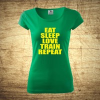 Tričko s motivem Eat, sleep, love, train, repeat