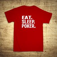 Tričko s motivem Eat, sleep, poker