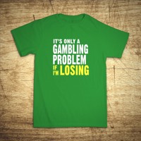 Tričko s motivem Gambling problem