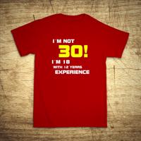 Tričko s motivem I'am not 30