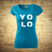 Tričko s motivem You live only once