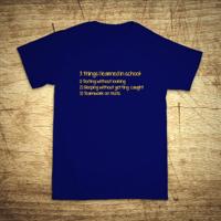 Tričko s motívom 3 things I learned in school