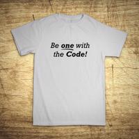 Tričko s motívom Be one with the code!