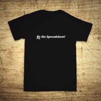 Tričko s motívom Be the Spreadsheet!