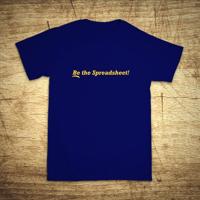 Tričko s motívom Be the Spreadsheet!