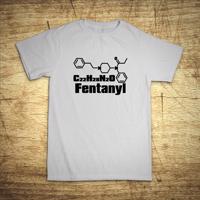 Tričko s motívom Fentanyl