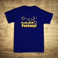 Tričko s motívom Fentanyl