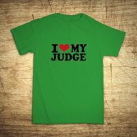 Tričko s motívom I love my judge
