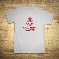 Tričko s motívom Keep calm and call your lawyer
