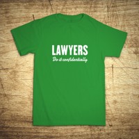 Tričko s motívom Lawyers – Do it confidentially