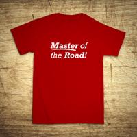 Tričko s motívom Master of the road!