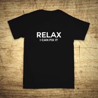 Tričko s motívom Relax, I can fix it