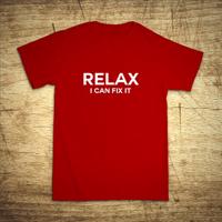 Tričko s motívom Relax, I can fix it