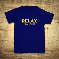 Tričko s motívom Relax, I can fix it
