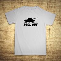 Tričko s motívom Roll out