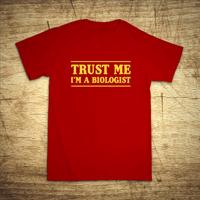 Tričko s motívom Trust me, I´m a biologist