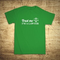 Tričko s motívom Trust me, I´m a lawyer 2