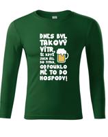 Tričko s pivním motivem Dnes byl takový vítr...