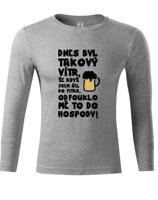 Tričko s pivním motivem Dnes byl takový vítr...