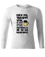 Tričko s pivním motivem Dnes byl takový vítr...