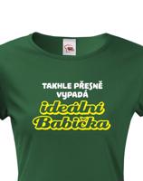 Tričko s potiskem pro babičku - Takhle přesně vypadá ideální babička