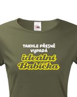 Tričko s potiskem pro babičku - Takhle přesně vypadá ideální babička