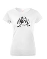 Tričko s potiskem pro maminku Best mom ever