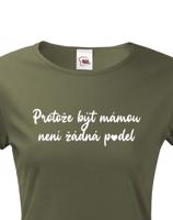 Tričko s potiskem pro maminku -  Protože být mámou není p*del