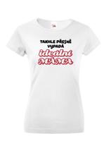 Tričko s potiskem pro maminku - Takhle přesně vypadá ideální máma