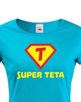Tričko Super teta - ideální dárek pro všechny tety a tetičky