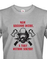 Triko pro hasiče Mám krásnou dceru a taky ostrou sekyru - hasičské triko