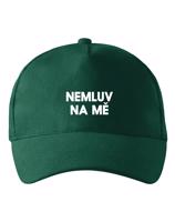 Unisex kšiltovka Nemluv na mě