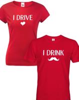 Vtipná párová trička s potiskem I drive I drink - skvělý dárek pro páry