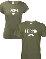 Vtipná párová trička s potiskem I drive I drink - skvělý dárek pro páry