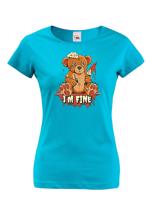 Vtipné dámské tričko s potiskem I am fine - vtipné dámské tričko