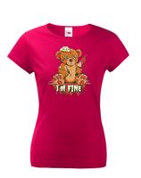 Vtipné dámské tričko s potiskem I am fine - vtipné dámské tričko