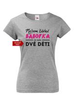 Vtipné dámské tričko s potiskem Nejsem žádná bábofka já mám dvě děti