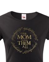 Vtipné tričko pro maminky Tričko One Mom to Rule Them All