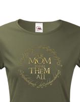 Vtipné tričko pro maminky Tričko One Mom to Rule Them All