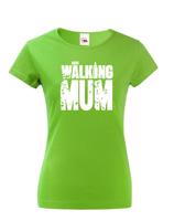 Vtipné tričko pro novopečené maminky New Walking Mum