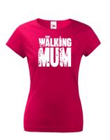 Vtipné tričko pro novopečené maminky New Walking Mum