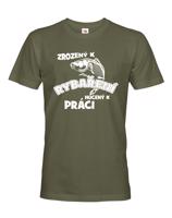 Vtipné tričko pro rybáře Zrozen k rybaření, nucený k práci