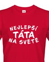 Vtipné tričko s potiskem Nejlepší táta na světě - originální dárek