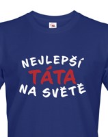 Vtipné tričko s potiskem Nejlepší táta na světě - originální dárek