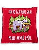 Vtipný polštář Jdu si za svými sny! - vtipný dárek pro kamarádku