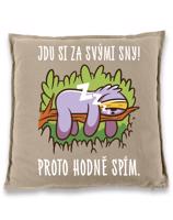 Vtipný polštář Jdu si za svými sny! - vtipný dárek pro kamarádku
